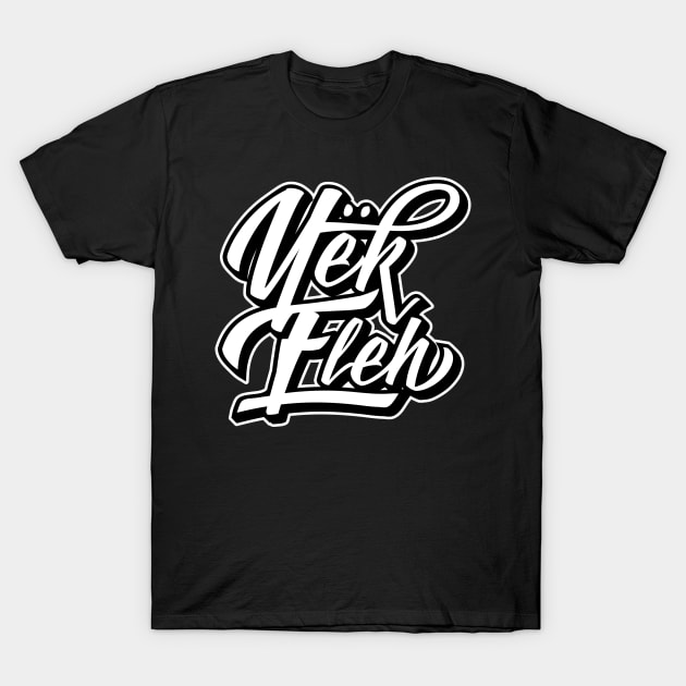 Yek Eleh T-Shirt by rolz